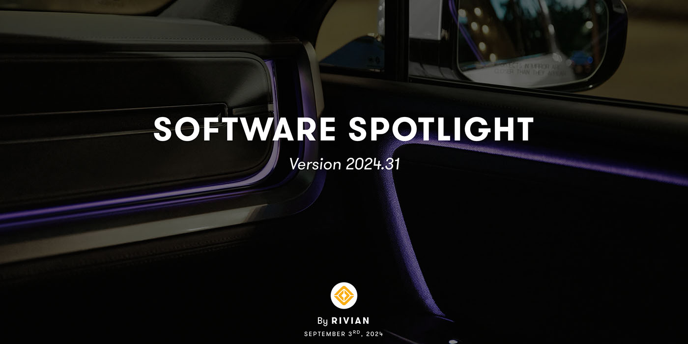 Rivian software update Sept 2024 - Auto Recent